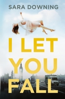 I Let You Fall: A Romantic Drama 1631611852 Book Cover