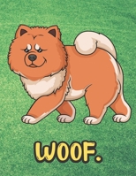 Woof: Brown Orange Chow Chow Dog Notebook with Green Grass Background Design and Barking Noise Cover. Perfect Journal for Pet and Dog Lovers of All Ages. 1701899035 Book Cover