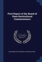 First Report of the Board of State Horticultural Commissioners 1246501767 Book Cover