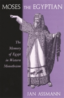 Moses der Ägypter: Entzifferung einer Gedächtnisspur 0674587391 Book Cover