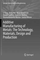 Additive Manufacturing of Metals: The Technology, Materials, Design and Production 3319855751 Book Cover