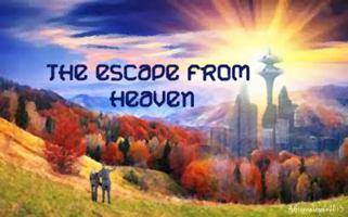 The Escape From Heaven 0615988407 Book Cover