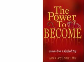 The Power To Become! 1732274002 Book Cover