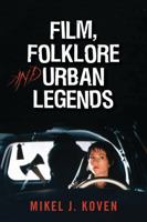 Film, Folklore and Urban Legends 0810860252 Book Cover