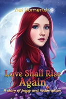 Love Shall Rise Again: A story of hope and redemption B0BSTQPNHS Book Cover