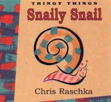 Snaily Snail Board Book (Thingy Things) 0786806397 Book Cover