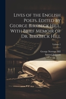 Lives of the English Poets. Edited by George Birkbeck Hill, With Brief Memoir of Dr. Birkbeck Hill; Volume 2 1022208772 Book Cover