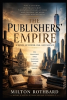 THE PUBLISHERS' EMPIRE A Novel of Power, Ink, and Silence Historical Fiction: is a sweeping historical fiction novel that spans five centuries of publishing history The Brotherhood of Ink B0HBRH1VGH Book Cover