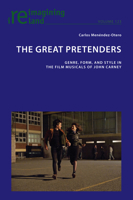 The Great Pretenders: Genre, Form, and Style in the Film Musicals of John Carney 180374135X Book Cover