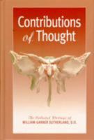 Contributions of Thought: The Collected Writings of William Garner Sutherland 0915801744 Book Cover