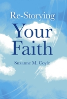 Re-Storying Your Faith 1782792317 Book Cover