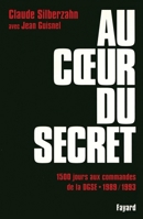 Au Ceur Du Secret: 1500 Jours Aux Commandes De La Dgse, 1989 1993 (French Edition) 2213593116 Book Cover