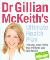 Dr. Gillian McKeith's Ultimate Health Plan: The Diet Programme That Will Keep You Slim for Life 0718148916 Book Cover