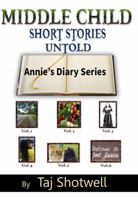 Middle Child Short Stories Untold: Annie's Diary Series 0692749861 Book Cover