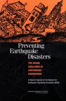 Preventing Earthquake Disasters: The Grand Challenge in Earthquake Engineering: A Research Agenda for the Network for Earthquake Engineering Simulation 0309090644 Book Cover