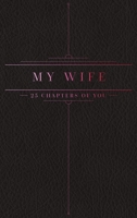 25 Chapters Of You: My Wife 1733196390 Book Cover