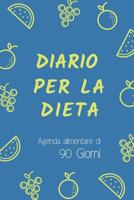 Diario per la Dieta - Agenda Alimentare di 90 Giorni 1797494155 Book Cover