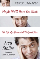 Maybe We'll Have You Back: The Life of a Perennial TV Guest Star 1620877066 Book Cover