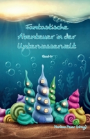 Fantastische Abenteuer in der Unterwasserwelt Bd. 4 3990511351 Book Cover