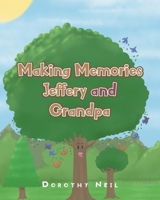 Making Memories Jeffery and Grandpa 1638446652 Book Cover