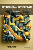 Antropología/ Anthropology: Temas Traducidos Sobre Conceptos Fundamentales En Antropología (Spanish Edition) B0FKZ8HG1T Book Cover