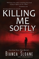 Killing Me Softly 1503275043 Book Cover