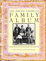 The Jewish American Family Album (American Family Albums) 0195081358 Book Cover