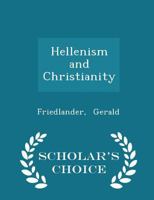 Hellenism and Christianity 0526346140 Book Cover