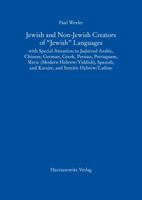 Jewish and Non-Jewish Creators of 'Jewish' Languages: With Special Attention to Judaized Arabic, Chinese, German, Greek, Persian, Portuguese, Slavic ( 3447054042 Book Cover