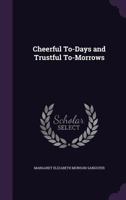 Cheerful Todays And Trustful Tomorrows 1436803314 Book Cover