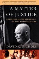 A Matter of Justice: Eisenhower and the Beginning of the Civil Rights Revolution 1416541500 Book Cover