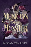 The Musician and the Monster: A gothic Beauty and the Beast retelling 1955532516 Book Cover