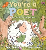 Walker Books Ltd Youre a Poet Ways to Start Writing Poems. 1529514061 Book Cover