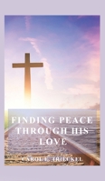 Finding Peace through His Love: Prayers for Everyone B0CWWLL1S2 Book Cover