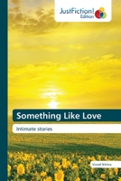 Something Like Love: Intimate stories 6203578355 Book Cover