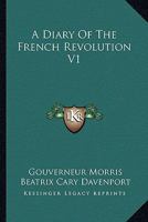 A Diary of the French Revolution, V1 116317887X Book Cover