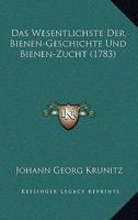Das Wesentlichste Der Bienen-Geschichte Und Bienen-Zucht (1783) 1104856794 Book Cover