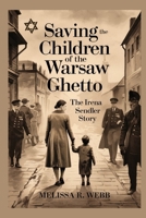 Saving the Children of the Warsaw Ghetto: The Irena Sendler Story B0DX1NQMW8 Book Cover