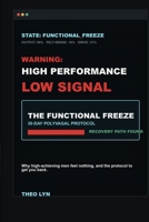 The Functional Freeze: Why High-Achieving Men Feel Nothing, and the 30-Day Polyvagal Protocol to Get You Back B0H2VVZ89L Book Cover