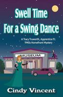 Swell Time for a Swing Dance (a Tracy Truworth, Apprentice P. I. , 1940s Homefront Mystery) 1932169334 Book Cover