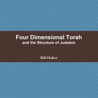 Four Dimensional Torah and the Structure of Judaism 1304346536 Book Cover