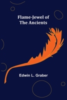 Flame-Jewel of the Ancients 9356018049 Book Cover