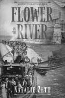 Flower in the River: A family tale, finally told 1737579618 Book Cover
