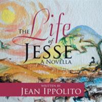 The Life of Jesse: A Novella 1543441041 Book Cover