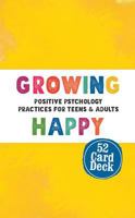 Growing Happy Card Deck: Positive Psychology Practices for Teens & Adults 1559570563 Book Cover