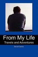 From My Life: Travels and Adventures 1451515987 Book Cover