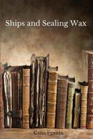 Ships and Sealing Wax 1545172048 Book Cover