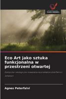 Eco Art jako sztuka funkcjonalna w przestrzeni otwartej (Polish Edition) 6202328347 Book Cover