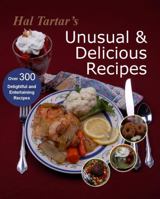 Hal Tartar's Unusual & Delicious Recipes 1937004201 Book Cover