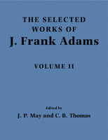 The Selected Works of J. Frank Adams: Volume 2 0521110688 Book Cover